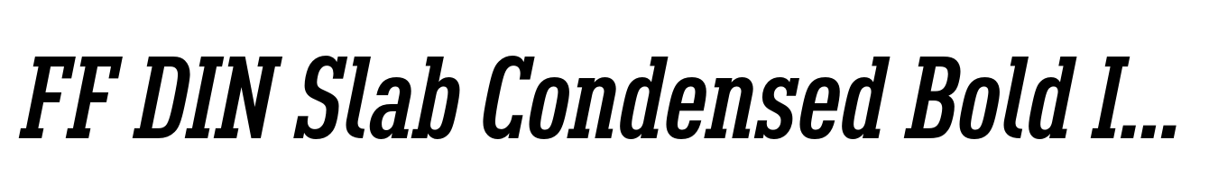 FF DIN Slab Condensed Bold Italic
